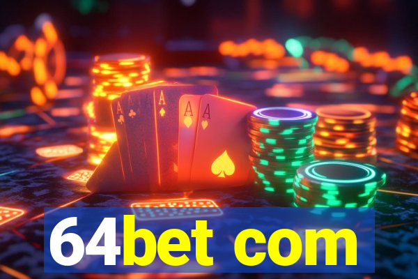 64bet com